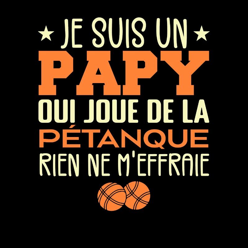 Papy Pétanque Cadeau Pétanque Citations