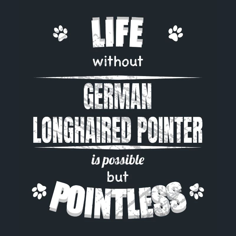 Life is possible pointless - Longhaired Pointer