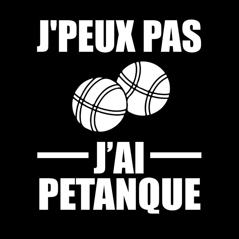 Je Ne Peux Pas, J'Ai Pétanque