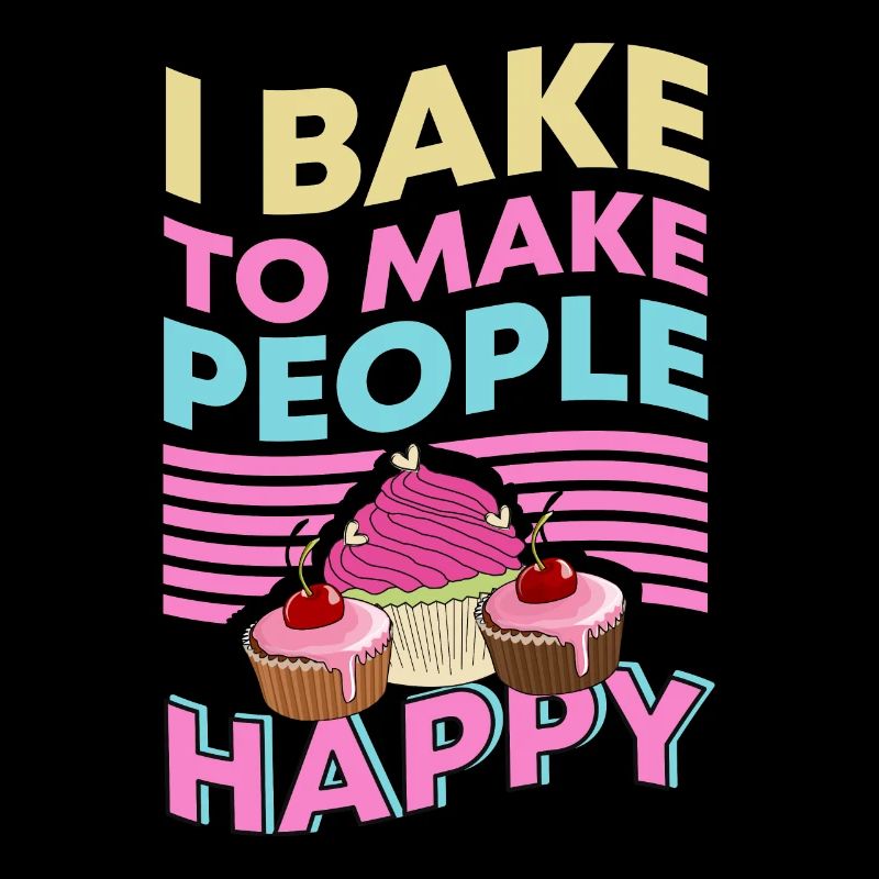I Bake to make people Happy