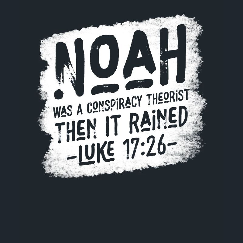 Noah war ein Verschwörungstheoretiker und es regnete