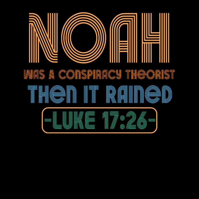 Noah war ein Verschwörungstheoretiker und es regnete