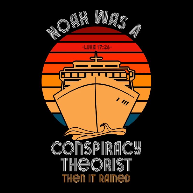 Noah war ein Verschwörungstheoretiker und es regnete