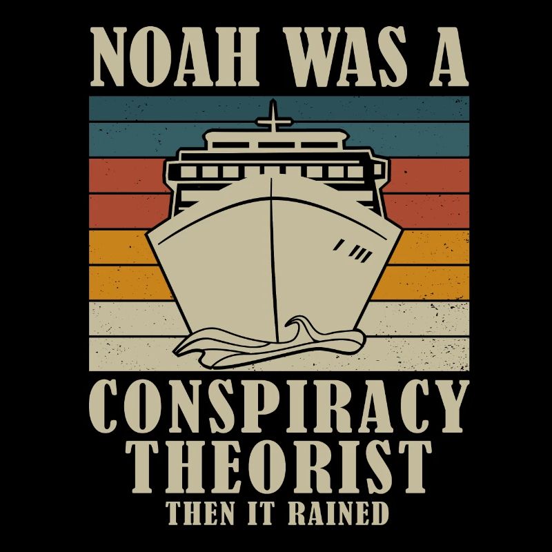 Noah war ein Verschwörungstheoretiker und es regnete