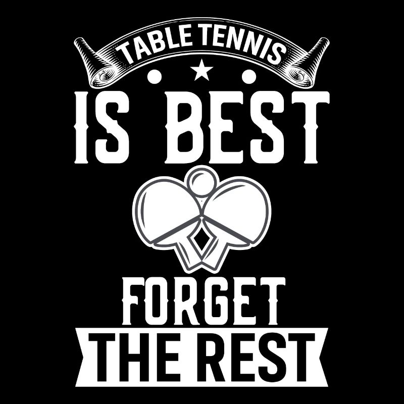 Table tennis is the best, forget the rest