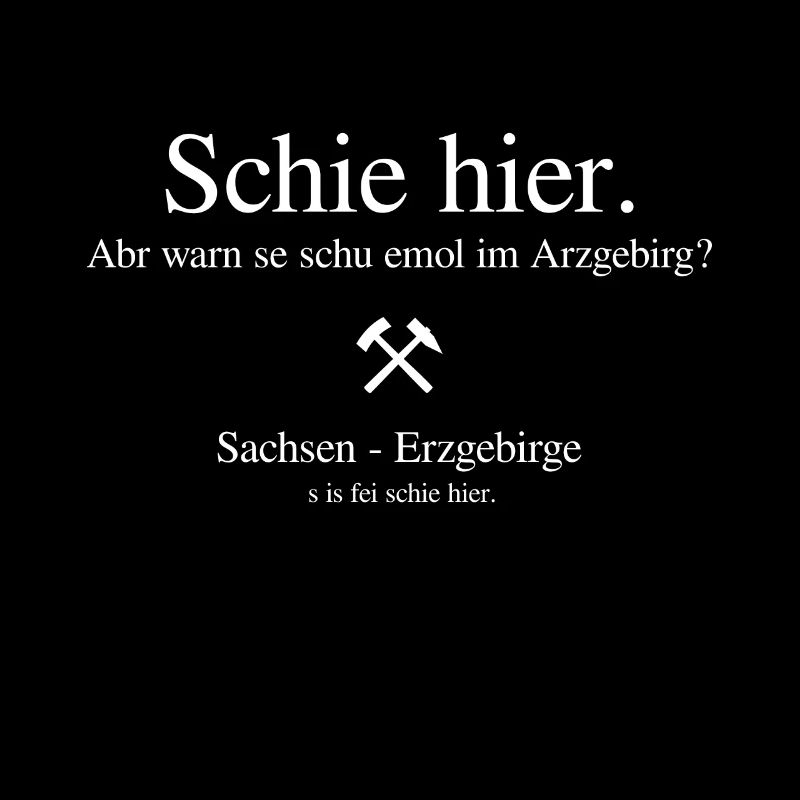 Erzgebirge Schie hier