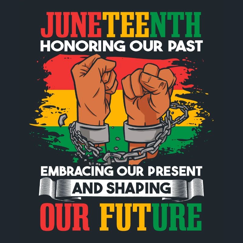 Juneteenth Honoring Our Past