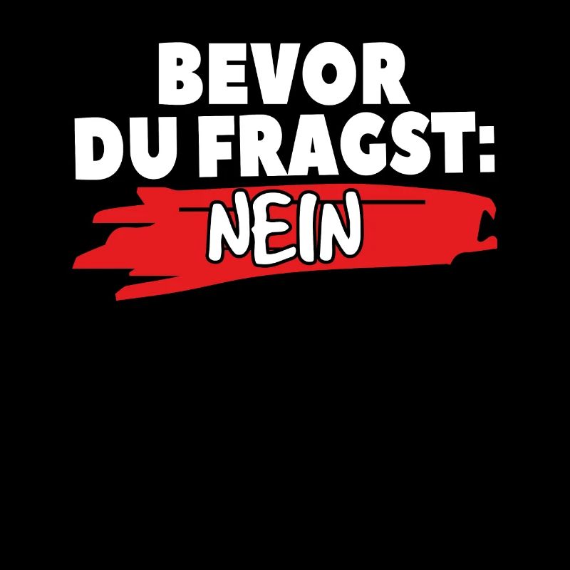 Vor deiner Frage: Nein
