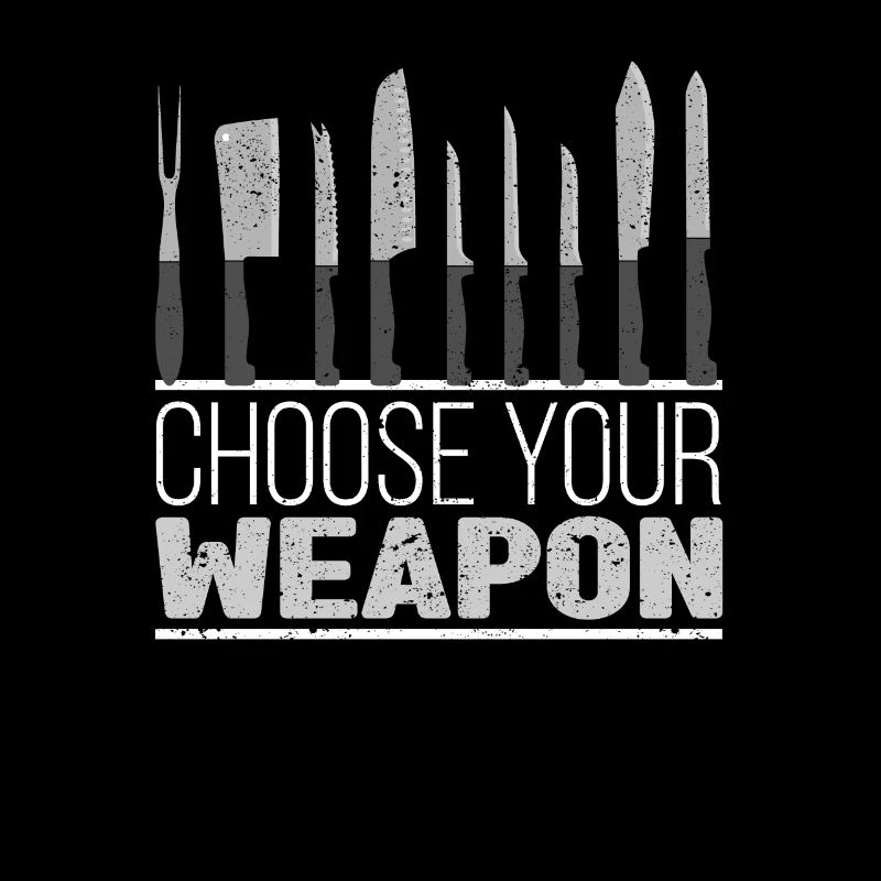 Choose Your Weapon Funny Cook Kitchen Chef