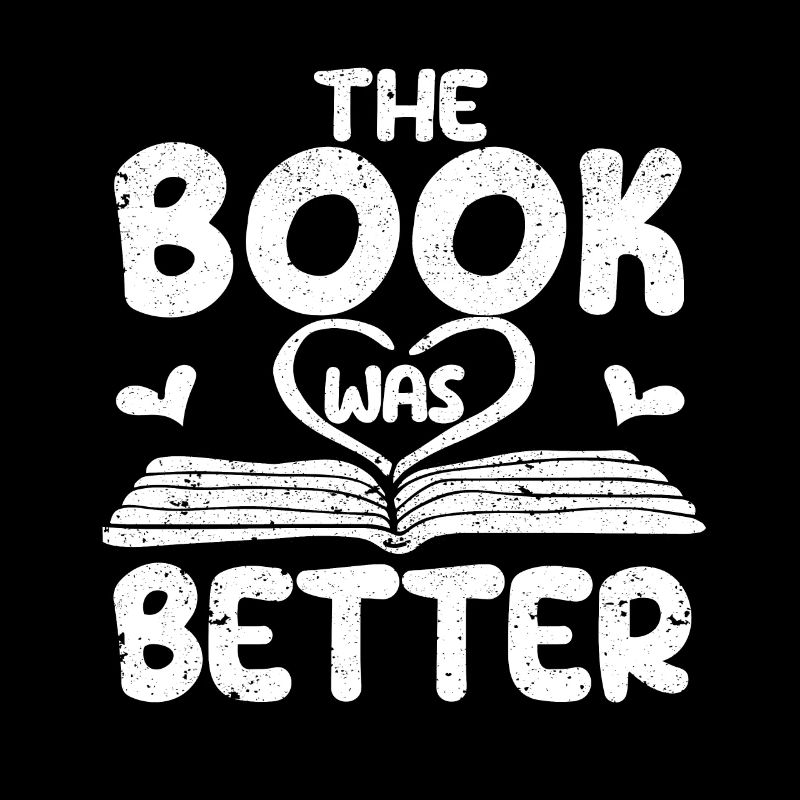 The Book Was Better Books Funny Bookworm