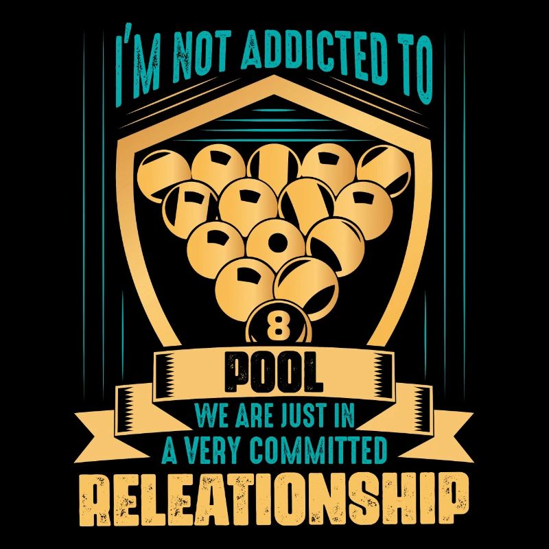 I'm Not Addicted To Pool Billard Pool Billiard Pla