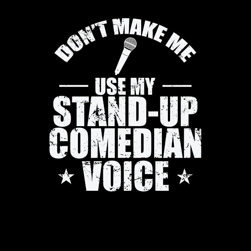 Ne me faites pas utiliser ma voix de comédien de stand-up