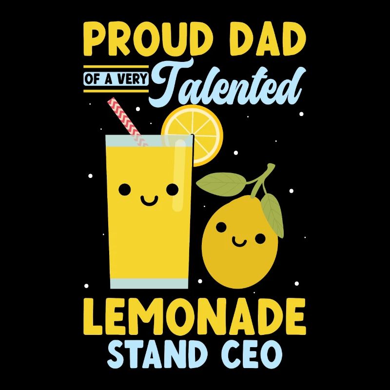 Proud Dad Very Talented Lemonade Stand CEO