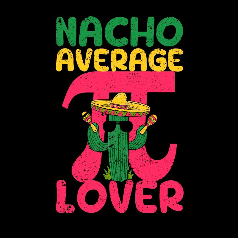 Nacho Average Pi Lover Funnier