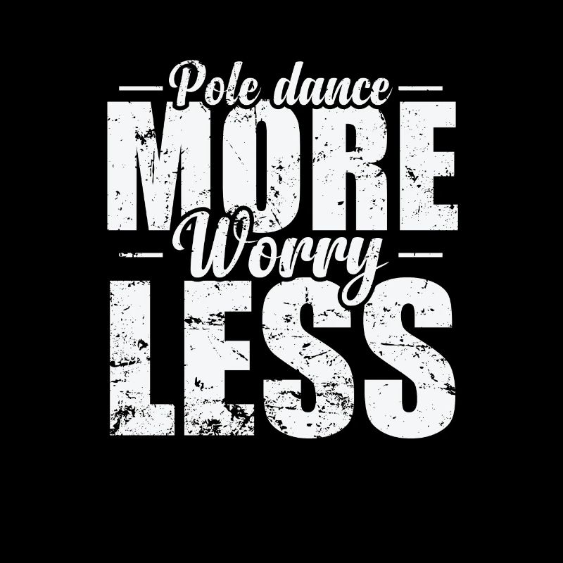 Pole Dance more Worry Less Stange Tanzen