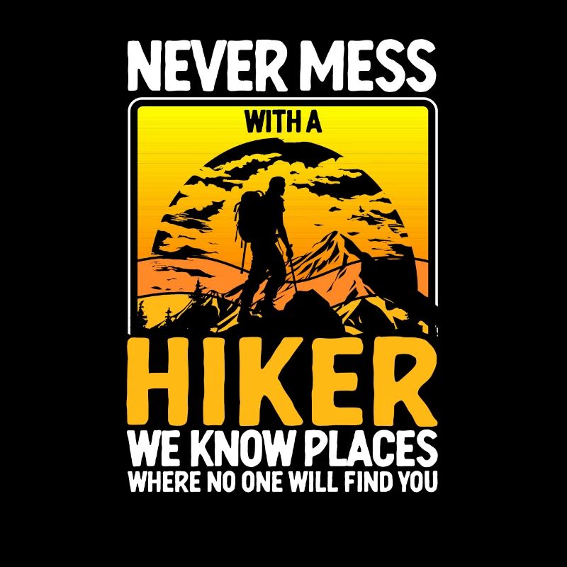 Never Mess With A Hiker Lustige Wanderung