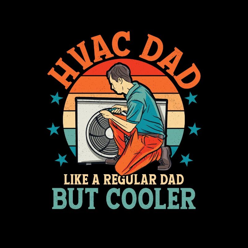 HVAC Dad Like A Regular Dad But Cooler Technician