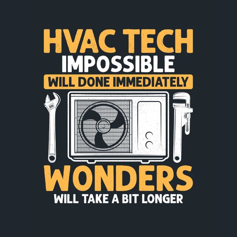 HVAC Tech Impossible Will Done Installer Technicia