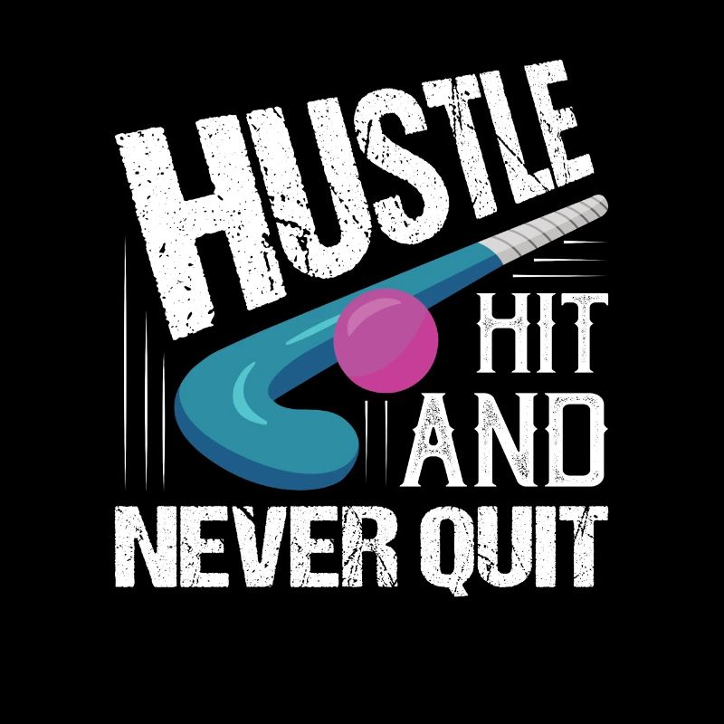 Hustle, Hit, And Never Quit Player Field Hockey
