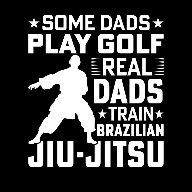 Some Dads play Golf Real Dads train Jiu-Jitsu