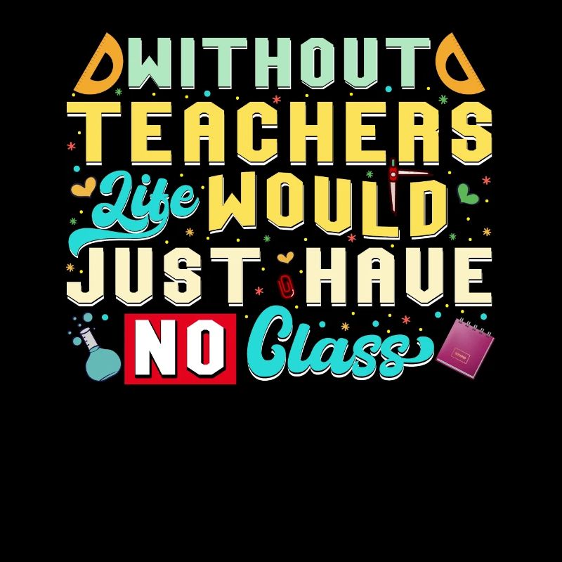 Without a teacher, life has no class