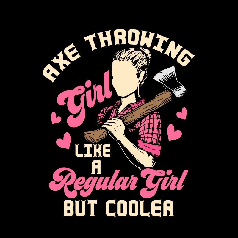 Axe Throwing Girl Like A Regular Girl Thrower Hatc