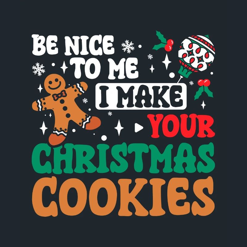 Sois gentil avec moi, je fais tes biscuits de Noël