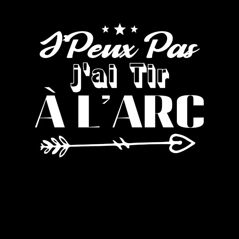 Je Peux Pas J'ai Tire à L'arc