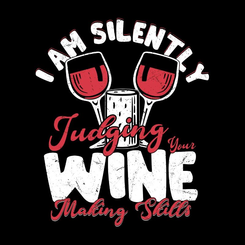 I Am Silently Judging Your Wine Making Skills Wine