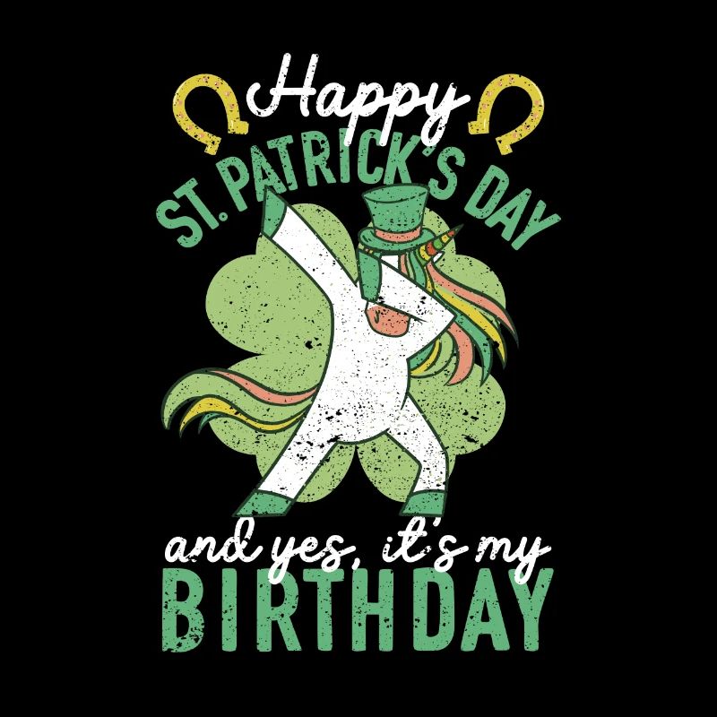 Joyeuse fête de la Saint-Patrick et oui mon anniversaire dab