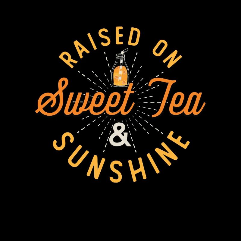 Sweet Tea Raised On Sweet Tea & Sunshine Chai Tea