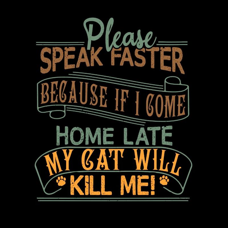 S’il vous plaît, parlez plus vite - mon chat peut me tuer