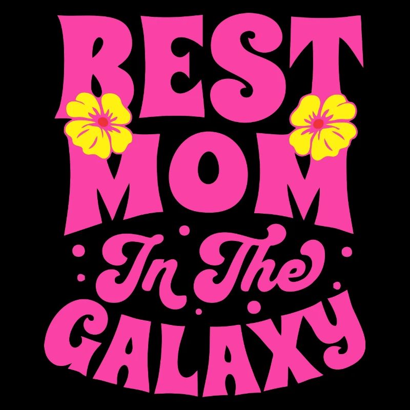 BEST MOM IN THE GALAXY