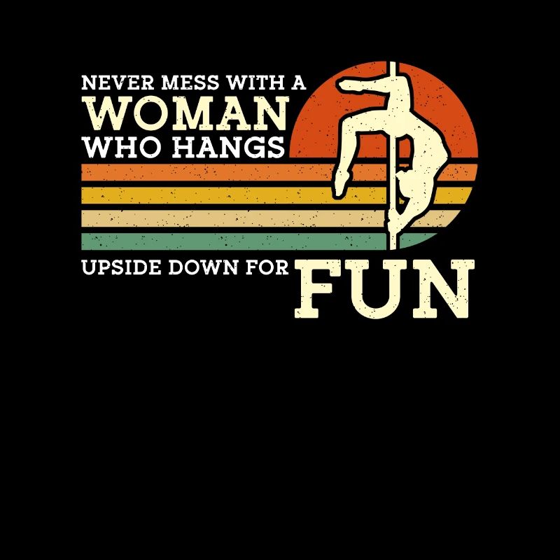 Pole Dancing Never Mess With A Woman Who Pole Fit