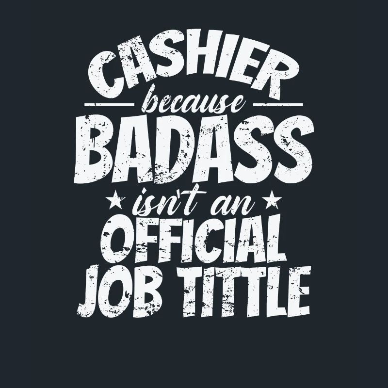 Caissier parce que Badass n’est pas un titre de poste officiel