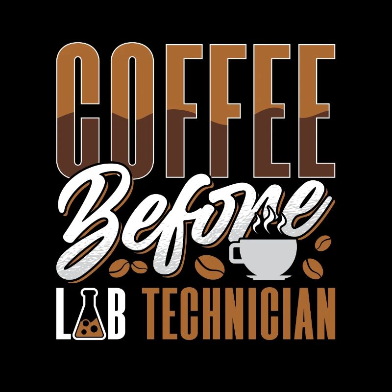 Lab Technician Coffee Before Science Coffee Lover