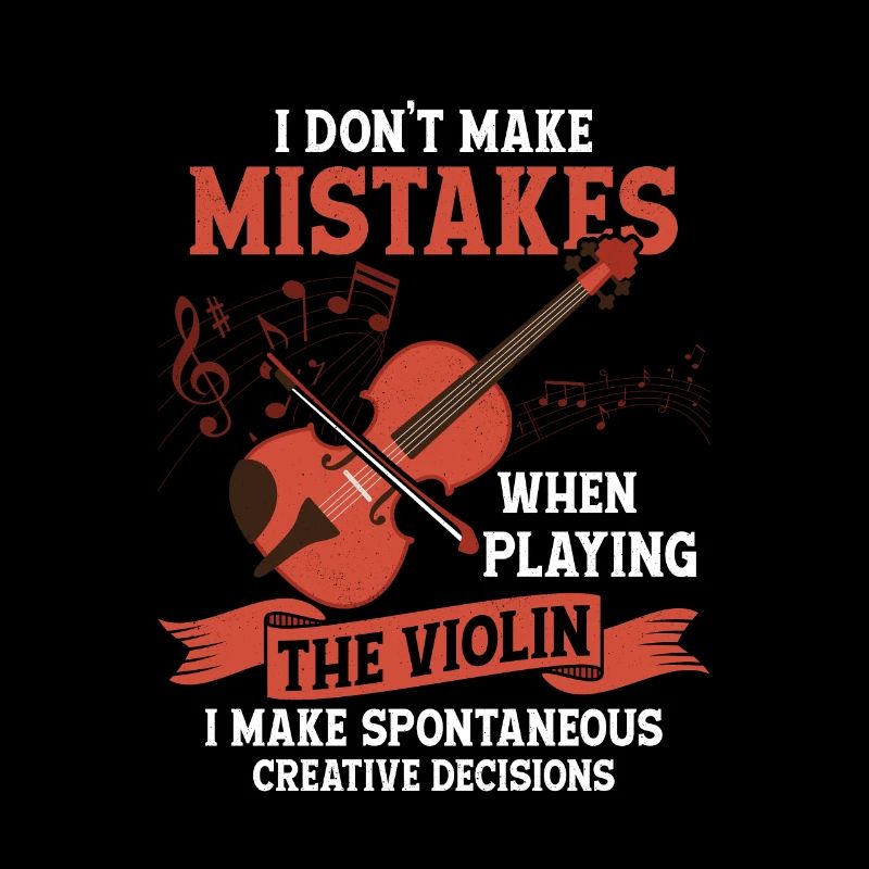 I Don't Make Mistakes When Playing The Violin Viol
