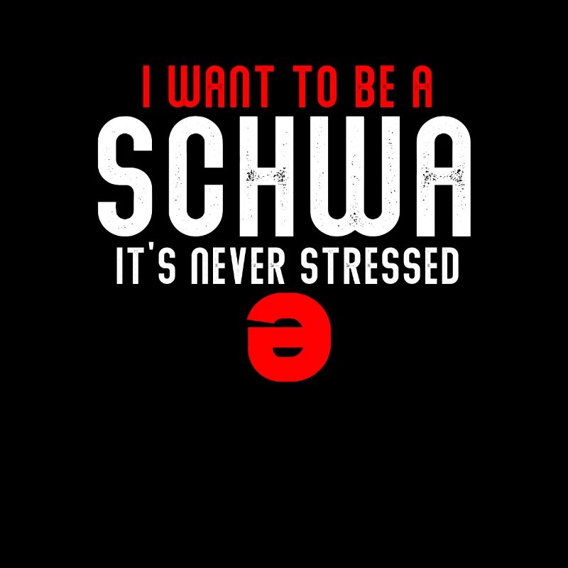 Ich will ein Schwa sein, der nie gestresst ist