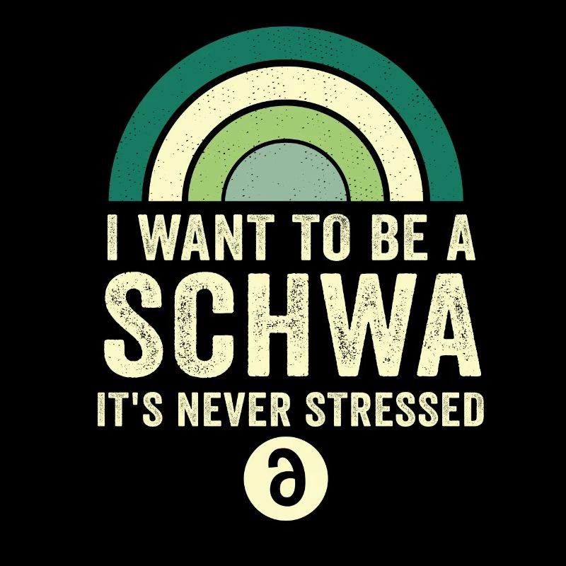 Ich will ein Schwa sein, der nie gestresst ist