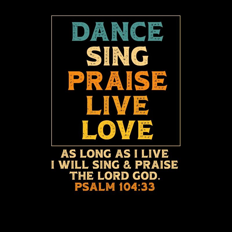 Dancing Singing Praise Life Love Dancing Christian