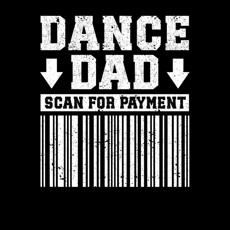 Dance Dad Scan for Payment Funny Father's Day