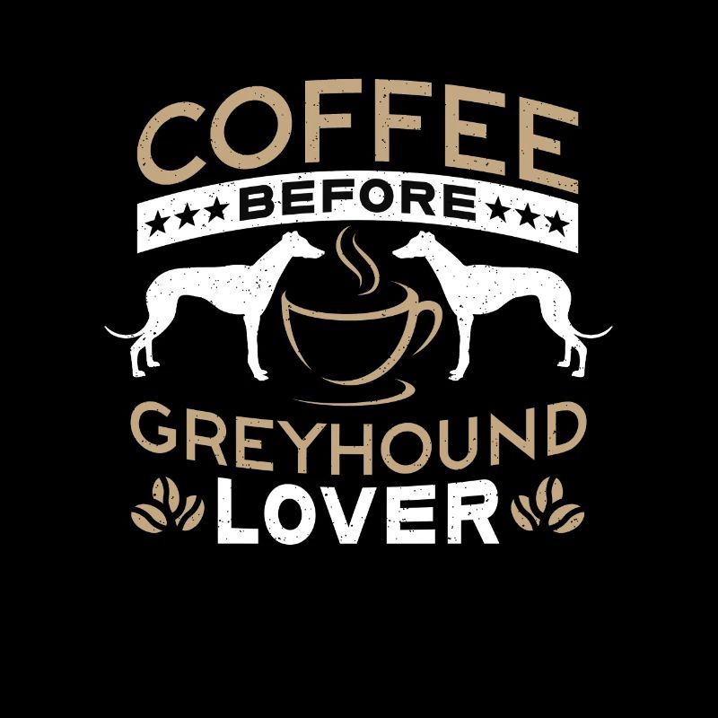 Greyhound Lover Coffee Dog Breed Coffee Lover