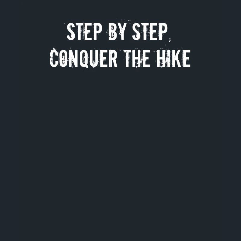 Hiking - Step by step, conquer the hike