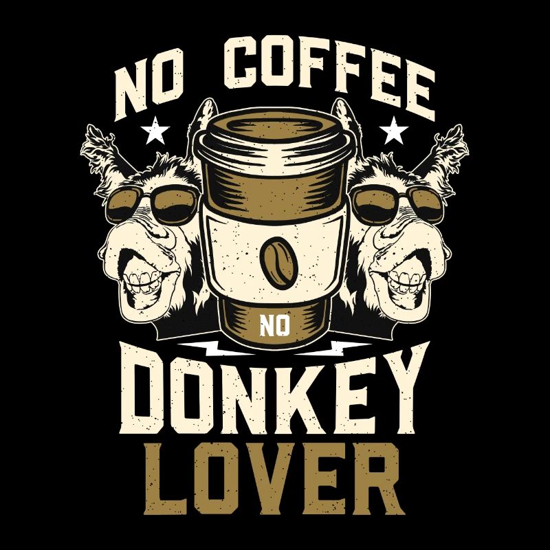 Donkey Lover No Coffee No Donkey Coffee Lover