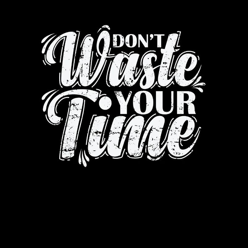 Don't waste your time effectively