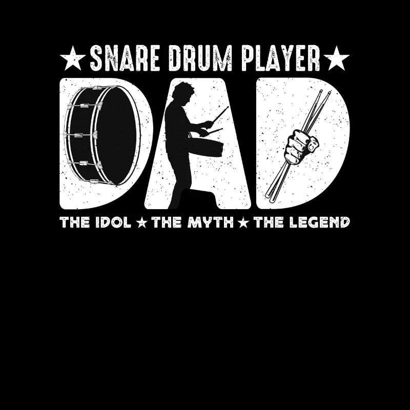 Snare Drum Player Dad The Idol The Myth Drummer