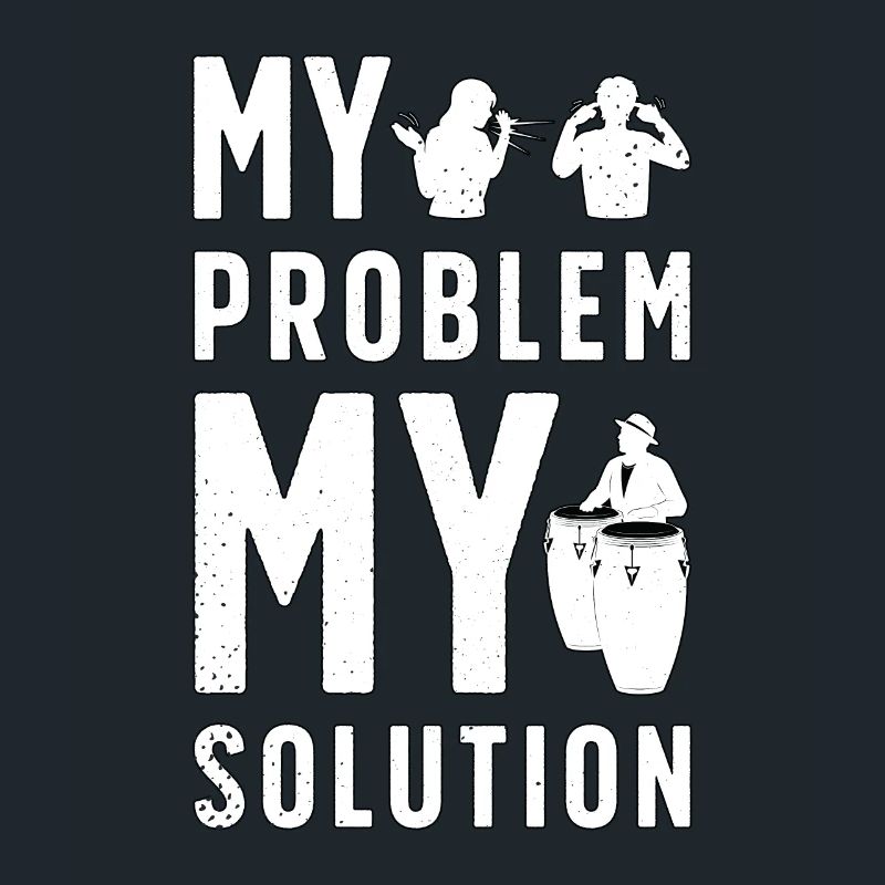Conga Player My Problem My Pictogram Dad Drummer