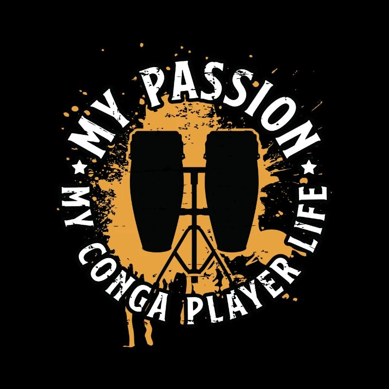 Conga Player My Passion My Conga Player Life Drums