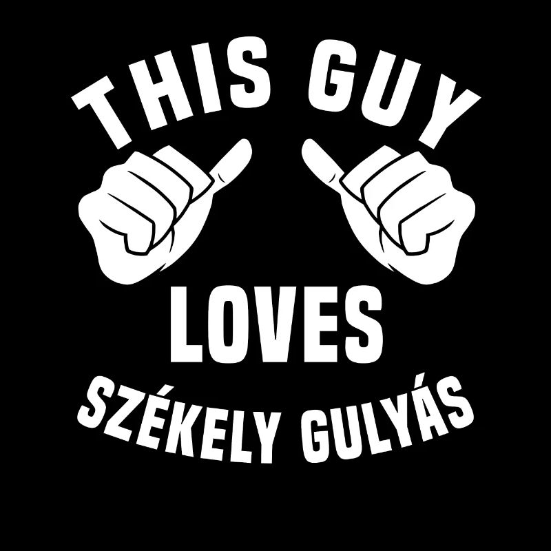 Dieser Typ Liebt Szekely Gulyas