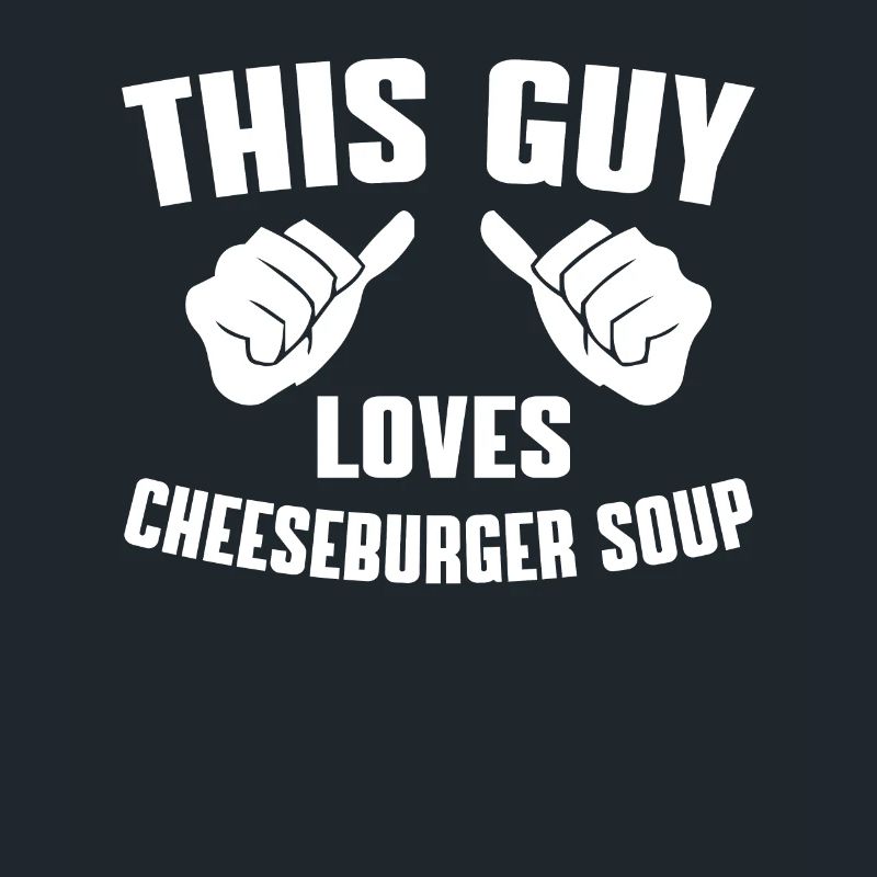 Slow CoThis Guy Loves Cheeseburger Soupe